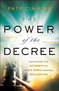 Bertrand.pt - The Power Of The Decree Â€“ Releasing The Authority Of God`S Word Through Declaration