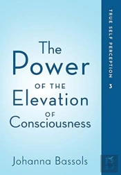 The Power Of The Elevation Of Consciousness