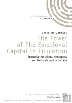 Bertrand.pt - The Power Of The Emotional Capital In Education ; Executive Functions, Heutagogy And Medidation/Mindfulness
