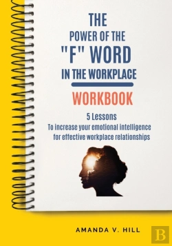 Bertrand.pt - The Power Of The F Word In The Workplace Workbook