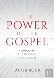 The Power Of The Gospel: Rediscover The