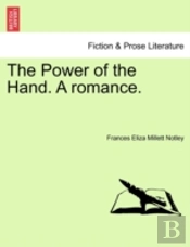 The Power Of The Hand. A Romance.