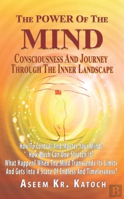 Bertrand.pt - The Power Of The Mind Consciousness And Journey Through The Inner Landscape