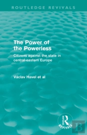 The Power Of The Powerless (Routledge Revivals)