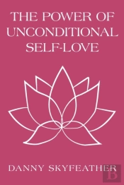 The Power Of Unconditional Self-Love