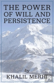 The Power Of Will And Persistence