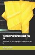 The Power Of Worship In All You Do