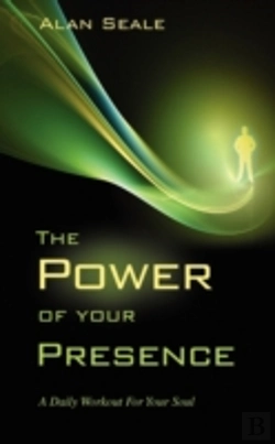 Bertrand.pt - The Power Of Your Presence: A Daily Work