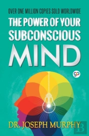 The Power Of Your Subconscious Mind