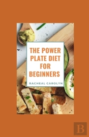 The Power Plate Diet For Beginners