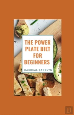 Bertrand.pt - The Power Plate Diet For Beginners