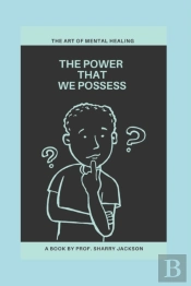 The Power That We Possess