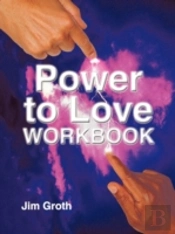 The Power To Love Workbook