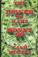 The Power To Make Money
