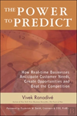Bertrand.pt - The Power To Predict: How Real Time Businesses Anticipate Customer Needs, Create Opportunities, And Beat The Competition