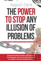 The Power To Stop Any Illusion Of Problems