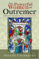 The Powerful Women Of Outremer