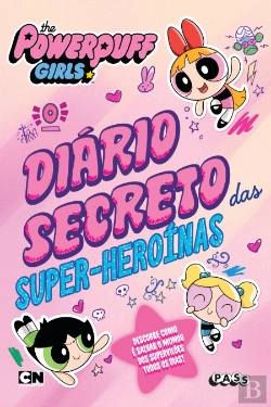 Bertrand.pt - The Powerpuff Girls - O Diário Secreto das Super-Heroínas