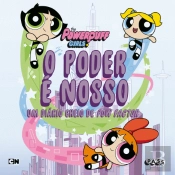 The Powerpuff Girls - O Poder É Nosso