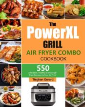 The Powerxl Grill Air Fryer Combo Cookbook