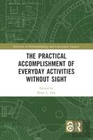 The Practical Accomplishment Of Everyday Activities Without Sight