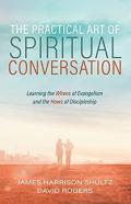 The Practical Art Of Spiritual Conversation