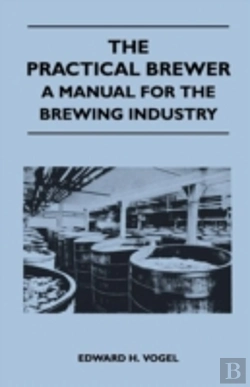 Bertrand.pt - The Practical Brewer - A Manual For The Brewing Industry
