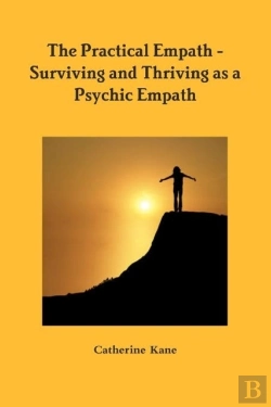 Bertrand.pt - The Practical Empath - Surviving And Thriving As A Psychic Empath