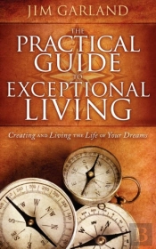 The Practical Guide To Exceptional Living