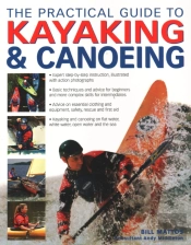 The Practical Guide To Kayaking And Canoeing