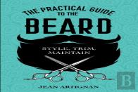 The Practical Guide To The Beard
