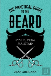 The Practical Guide To The Beard