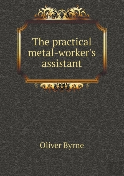 Bertrand.pt - The Practical Metal-Worker'S Assistant