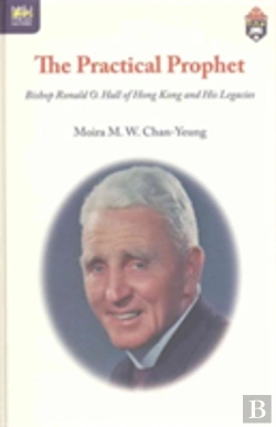 Bertrand.pt - The Practical Prophet - Bishop Ronald O. Hall Of Hong Kong And His Legacies