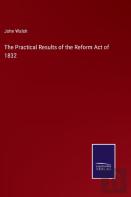 The Practical Results Of The Reform Act Of 1832
