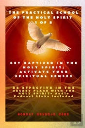 The Practical School Of The Holy Spirit - Part 1 Of 8 - Activate Your Spiritual Senses
