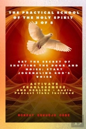 The Practical School Of The Holy Spirit - Part 2 Of 8 - Journal God'S Voice
