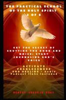 The Practical School Of The Holy Spirit - Part 2 Of 8