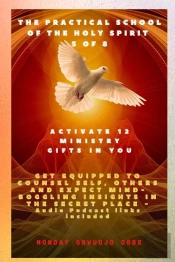 The Practical School Of The Holy Spirit - Part 5 Of 8 - Activate 12 Ministry Gifts In You