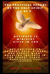 The Practical School Of The Holy Spirit - Part 5 Of 8