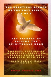 The Practical School Of The Holy Spirit - Part 6 Of 8   Get Secrets Of Raising The Spiritually Dead
