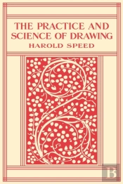The Practice And Science Of Drawing