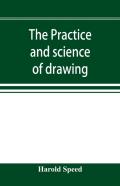 The Practice And Science Of Drawing