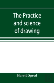 The Practice And Science Of Drawing