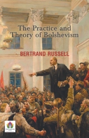 The Practice And Theory Of Bolshevism