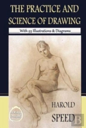 The Practice & Science Of Drawing