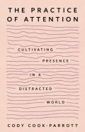 The Practice Of Attention