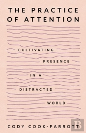 The Practice Of Attention