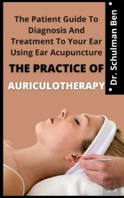 The Practice Of Auriculotherapy