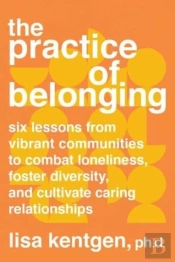 The Practice Of Belonging